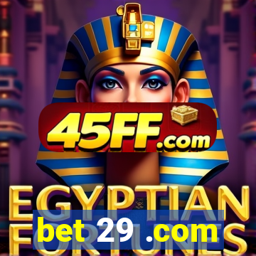 bet 29 .com